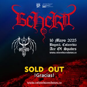BEHERIT 16 mayo 2025 @Bogotá, Colombia (Ace Of Spades)